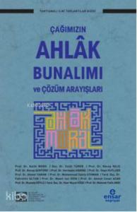 Çağımızın Ahlak Bunalımı ve Çözüm Arayışları