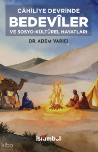 Câhiliye Devrinde Bedevîler ve Sosyo-Kültürel Hayatları