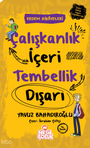 Çalışkanlık İçeri, Tembellik Dışarı