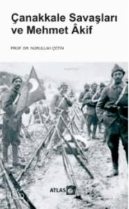 Çanakkale Savaşları ve Mehmet Akif