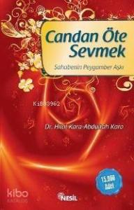 Candan Öte Sevmek; Sahabenin Peygamber Aşkı