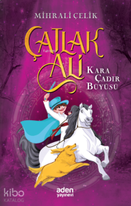 Çatlak Ali;Kara Çadır Büyüsü