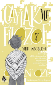 Çaylak İle Filozof-7 - İyilik Problemi