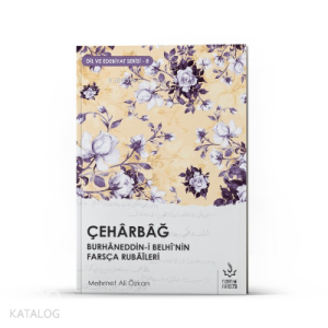 Çeharbağ Burhaneddin-i Belhi'nin Farsça Rubaileri