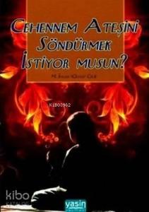 Cehennem Ateşini Söndürmek İstiyor musun?