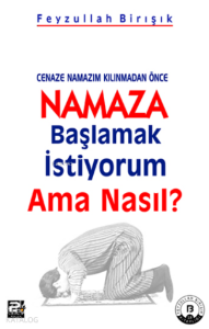Cenaze Namazım Kılınmadan Önce Namaza Başlamak İstiyorum Ama Nasıl?