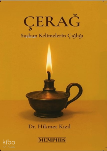 Çerağ;Suskun Kelimelerin Çığlığı