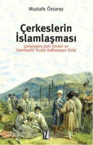 Çerkeslerin İslamlaşması; Çerkeslerin Eski Dinleri ve İslamiyetin Kuzey Kafkasyaya Girişi