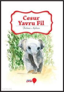 Cesur Yavru Fil; Can Dostlarım Serisi