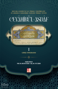 Cevâhirü'l Asdâf (Ciltli);Kur'an-ı Kerim'in ilk Türkçe Tercümeleri ve Anadolu Sahasında Yazılan Türkçe Tefsir