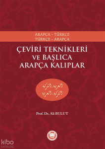 Çeviri Teknikleri ve Başlıca Arapça Kalıplar; Arapça-Türkçe, Türkçe-Arapça