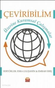 Çeviribilim Üzerine Kuramsal Çalışmalar