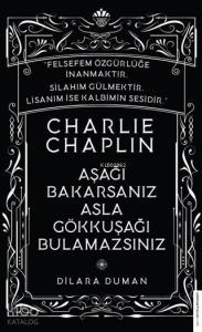 Charlie Chaplin - Aşağı Bakarsanız Asla Gökkuşağı Bulamazsınız