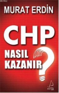 CHP Nasıl Kazanır?