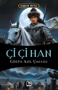 Çi Çi Han;Göğün Asil Çocuğu