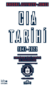 CIA Tarihi,  1947-2022;Amerikan Gizli Servisi ve Faaliyetleri