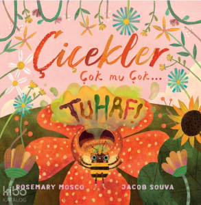 Çiçekler Çok mu Çok… Tuhaf!