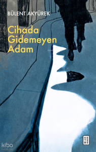 Cihada Gidemeyen Adam