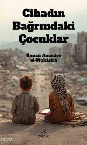 Cihadın Bağrındaki Çocuklar