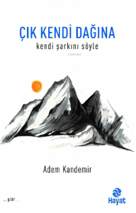 Çık Kendi Dağına Kendi Şarkını Söyle