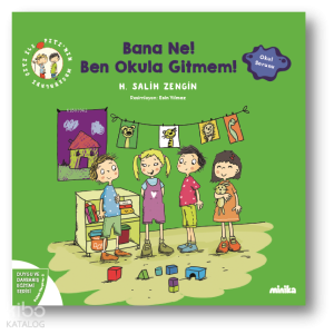 Çıtı ile Pıtı’nın Maceraları: Bana Ne! Ben Okula Gitmem!