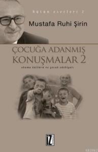 Çocuğa Adanmış Konuşmalar 2