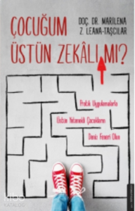 Çocuğum Üstün Zekâlı Mı?;Pratik Uygulamalarla Üstük Yetenekli Çocukların Deniz Feneri Olun