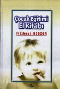 Çocuk Eğitimi El Kitabı (Ciltli)