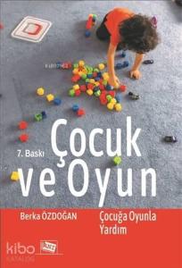 Çocuk ve Oyun; Çocuğa Oyunla Yardım