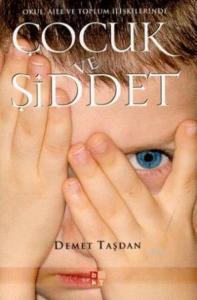 Çocuk ve Şiddet; Okul, Aile ve Toplum İlişkilerinde