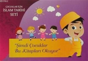 Çocuklar İçin İslam Tarihi Seti (5 Kitap Takım); Şimdi Çocuklar Bu Kitapları Okuyor