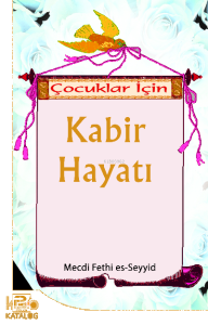 Çocuklar İçin Kabir Hayatı