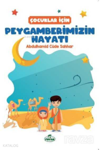 Çocuklar İçin Peygamberimizin Hayatı