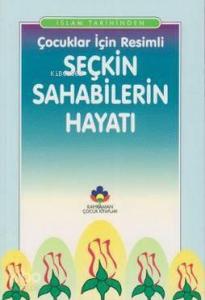 Çocuklar İçin Resimli Seçkin Sahabilerin Hayatı