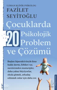 Çocuklarda 20 Psikolojik Problem ve Çözümü