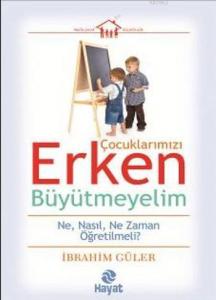 Çocuklarımızı Erken Büyütmeyelim