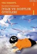 Çocukların Kaleminden İyilik ve Dostluk Öyküleri