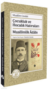 Çocukluk ve Hocalık Hatıraları;Muallimlik Âdâbı