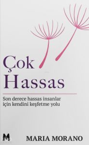 Çok Hassas;Son Derece Hassas İnsanlar için Kendini Keşfetme Yolu