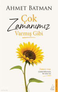 Çok Zamanımız Varmış Gibi