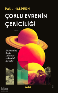 Çoklu Evrenin Çekiciliği;Ek Boyutlar, Başka Dünyalar ve Paralel Evrenler