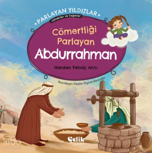 Cömertliği Parlayan Abdurrahman - Parlayan Yıldızlar;Sahabiler ve Değerler