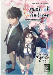 Crush of Life Time ;Hayatımın Aşkı 1