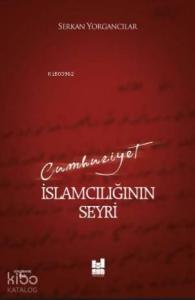 Cumhuriyet İslamcılığının Seyri