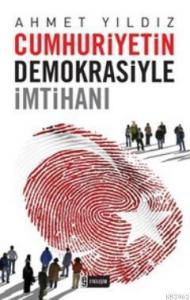 Cumhuriyetin Demokrasiyle İmtihanı