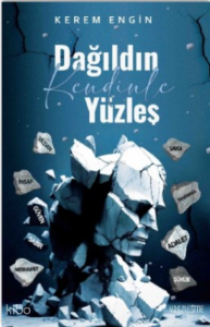 Dağıldın Kendinle Yüzleş