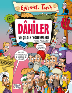 Dahiler ve Çılgın Yöntemleri