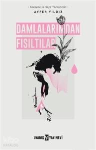 Damlalarımdan Fısıltılar