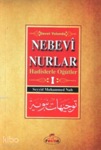 Davet Yolunda Nebevî Nurlar 1;Hadislerle Öğütler