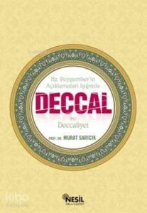 Deccal ve Deccaliyet; Hz. Peygaber'in Açıklamaları Işığında